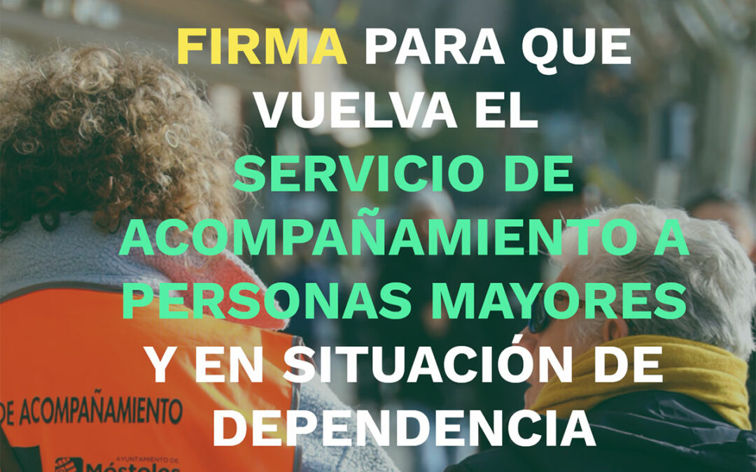 Más Madrid Móstoles inicia una recogida de firmas para solicitar la recuperación del servicio de acompañamiento a mayores y personas dependientes